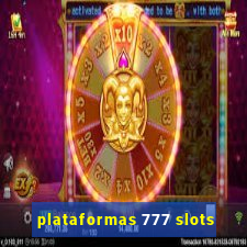 plataformas 777 slots